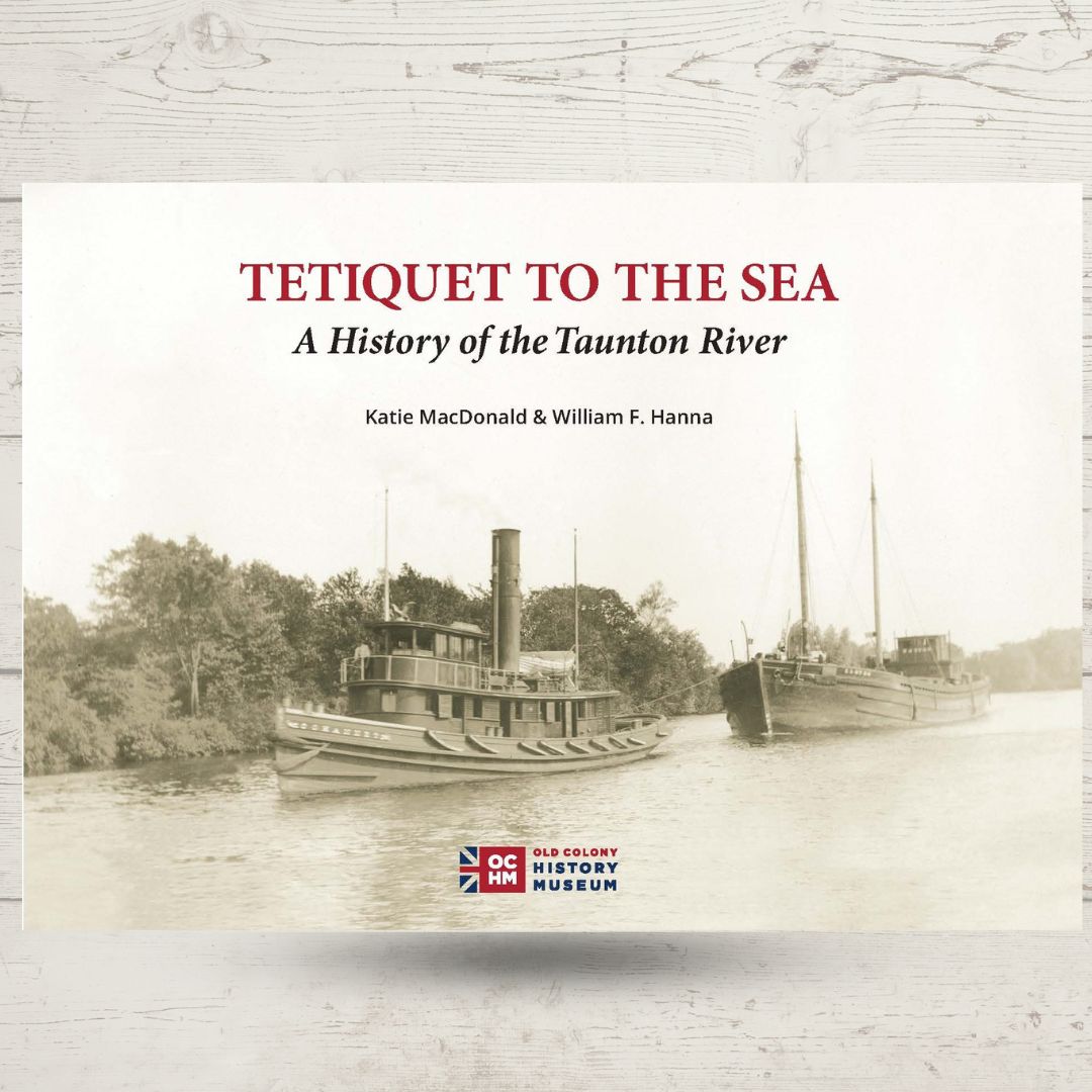Tetiquet to the Sea: A History of the Taunton River