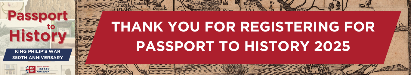 THANK YOU FOR REGISTERING FOR PASSPORT TO HISTORY 2025